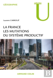 La France ; Les Mutations Du Système Productif