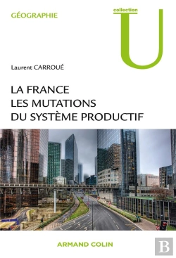 Bertrand.pt - La France ; Les Mutations Du Système Productif