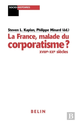 Bertrand.pt - La France, Malade Du Corporatisme ? : Xviiie-Xxe Siècles