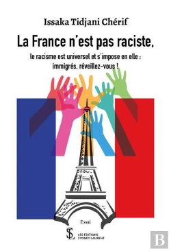 Bertrand.pt - La France N Est Pas Raciste, - Le Racisme Est Universel Et S Impose En Elle : Immigres, Reveillez-Vo