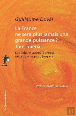 Bertrand.pt - La France Ne Sera Plus Jamais Une Grande Puissance ? Tant Mieux !