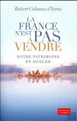 Bertrand.pt - La France N'Est Pas À Vendre ; Notre Patrimoine En Danger