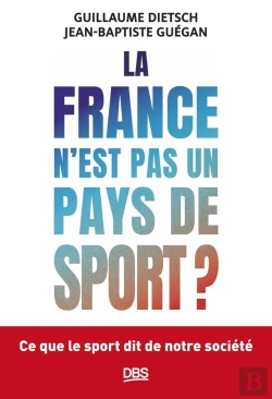Bertrand.pt - La France N'Est Pas Un Pays De Sport ? : Ce Que Le Sport Dit De Notre Société