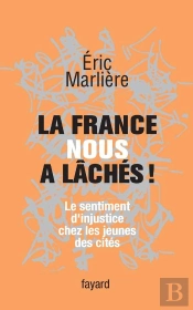 La France Nous A Lâchés ! Le Sentiment D'Injustice Chez Les Jeunes Des Cités