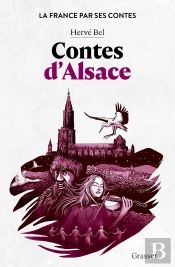 La France Par Ses Contes : Contes D'Alsace