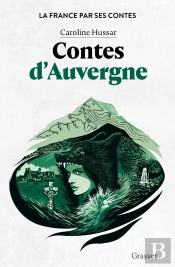 La France Par Ses Contes : Contes D'Auvergne