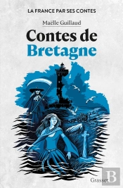 La France Par Ses Contes : Contes De Bretagne