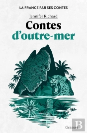 La France Par Ses Contes : Contes D'Outre-Mer