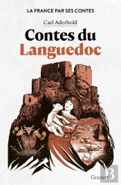 La France Par Ses Contes : Contes Du Languedoc