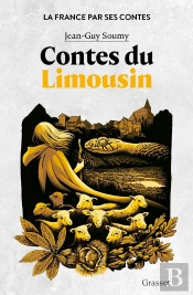 La France Par Ses Contes : Contes Du Limousin