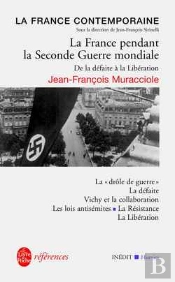 La France Pendant La Seconde Guerre Mondiale ; De La Defaite A La Liberation