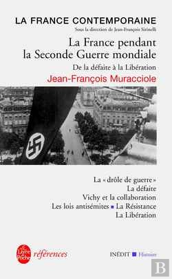 Bertrand.pt - La France Pendant La Seconde Guerre Mondiale ; De La Defaite A La Liberation