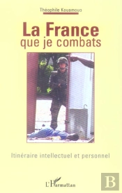La France Que Je Combats ; Itineraire Intellectuel Et Personnel