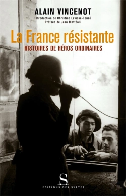 Bertrand.pt - La France Résistante ; Histoires De Héros Ordinaires