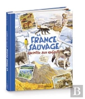 La France Sauvage Racontée Aux Enfants