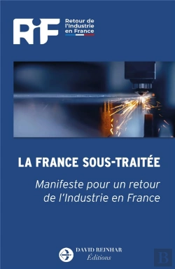 Bertrand.pt - La France Sous-Traitée : Manifeste Pour Un Retour De L'Industrie En France