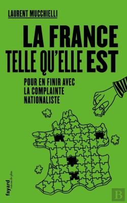 Bertrand.pt - La France Telle Qu'Elle Est ; Pour En Finir Avec La Complainte Nationaliste