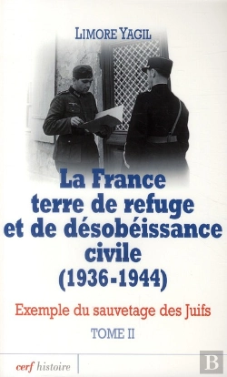 Bertrand.pt - La France Terre De Refuge Et De Désobeissance Civile ; Étude Du Sauvetage Des Juifs (1936-1944) Tome 2
