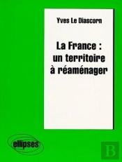 La France : Un Territoire À Réaménager