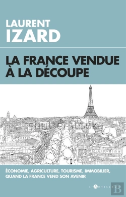 Bertrand.pt - La France Vendue A La Decoupe - Economie, Agriculture, Sciences, Quand La France Vend Son Avenir