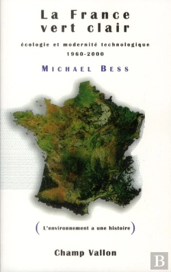 Bertrand.pt - La France Vert Clair ; Écologie Et Modernité Technologique En France, 1960-2000