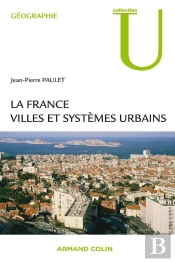 La France ; Villes Et Systèmes Urbains