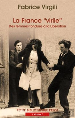 Bertrand.pt - La France Virile ; Des Femmes Tondues A La Liberation