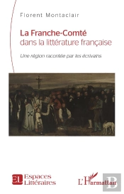 La Franche-Comte Dans La Litterature Francaise