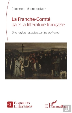 Bertrand.pt - La Franche-Comte Dans La Litterature Francaise