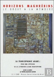 La Francophonie Arabe : Pour Une Approche De Littérature Arabe Francophone