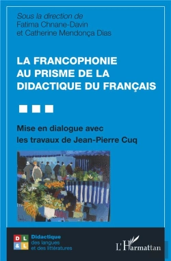 Bertrand.pt - La Francophonie Au Prisme De La Didactique Du Francais : Mise En Dialogue Avec Les Travaux De Jean-Pierre Cuq