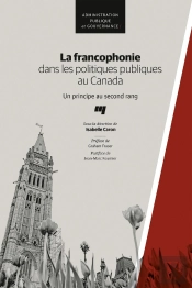 La Francophonie Dans Les Politiques Publiques Au Canada : Un Principe Au Second Rang