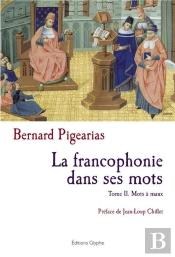 La Francophonie Dans Ses Mots T.2 ; Mots À Maux