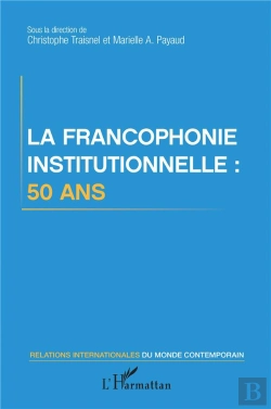 Bertrand.pt - La Francophonie Institutionnelle : 50 Ans