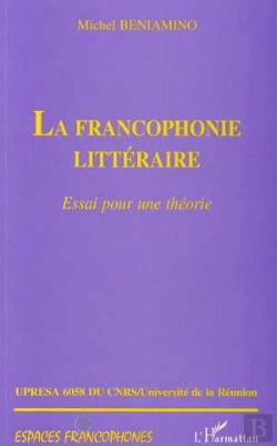 Bertrand.pt - La Francophonie Littéraire ; Essai Pour Une Théorie