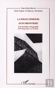 La Francophonie Sans Frontiere ; Une Nouvelle Cartographie De L'Imaginaire Au Feminin