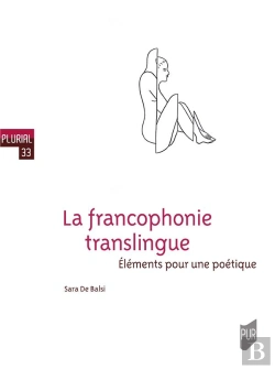 Bertrand.pt - La Francophonie Translingue : Éléments Pour Une Poétique