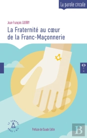 La Fraternité Au Coeur De La Franc-Maçonnerie