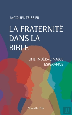 Bertrand.pt - La Fraternité Dans La Bible : Une Indéracinable Espérance