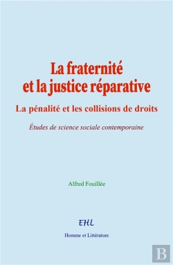 Bertrand.pt - La Fraternité Et La Justice Réparative : La Pénalité Et Les Collisions De Droits
