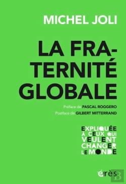 Bertrand.pt - La Fraternité Globale ; Expliquée À Ceux Qui Veulent Changer Le Monde