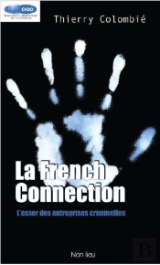 La French Connection ; L'Essor Des Entreprises Criminelles