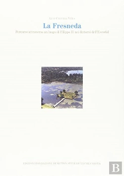 Bertrand.pt - La Fresneda. Percorso Attraverso Un Luogo Di Filippo Ii Nei Dintorni Dellæescorial
