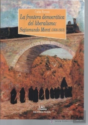 La Frontera Democrática Del Liberalismo: Segismundo Moret (1838-1913)