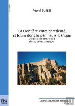 Bertrand.pt - La Frontiere Entre Chrétiente Et Islam Dans La Péninsule Ibérique