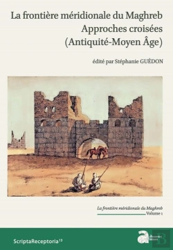 Bertrand.pt - La Frontière Méridionale Du Maghreb ; Approches Croisées (Antiquité-Moyen Age)