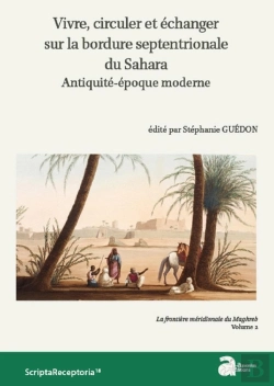 Bertrand.pt - La Frontière Méridionale Du Maghreb Tome 2 ; Vivre, Circuler Et Échanger Sur La Bordure Septentrionale Du Sahara ; Antiquité-Époque Moderne