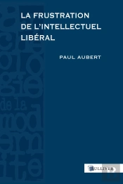 La Frustration De L'Intellectuel Libéral ; Espagne, 1898-1939