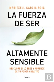 La Fuerza De Ser Altamente Sensible