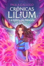 La Fuerza Del Dragón (Crónicas De Lilium 1)